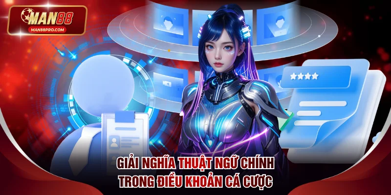 Giải nghĩa thuật ngữ chính trong điều khoản cá cược