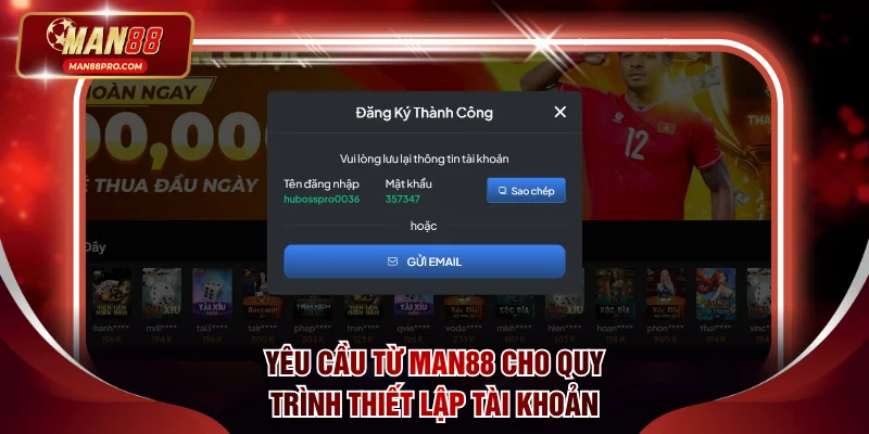 Yêu cầu từ MAN88 cho quy trình thiết lập tài khoản