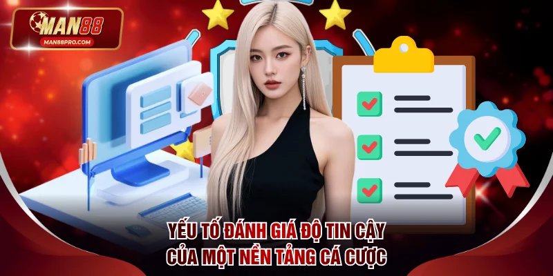 Yếu tố đánh giá độ tin cậy của một nền tảng cá cược trực tuyến