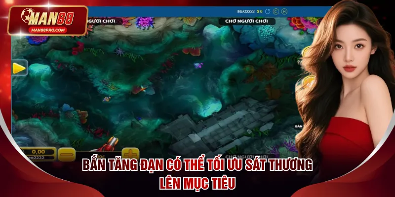 Bắn tăng đạn có thể tối ưu sát thương lên mục tiêu
