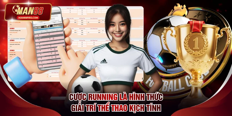 Cược Running là hình thức giải trí thể thao kịch tính