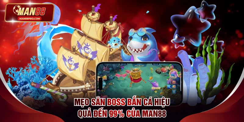 Mẹo săn boss bắn cá