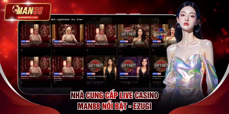 Nhà cung cấp Live Casino MAN88 hiện đại và truyền thống - Ezugi