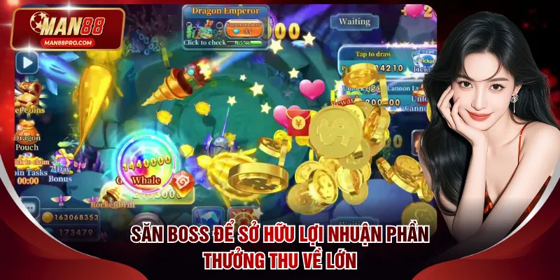 Săn boss để sở hữu lợi nhuận phần thưởng thu về lớn