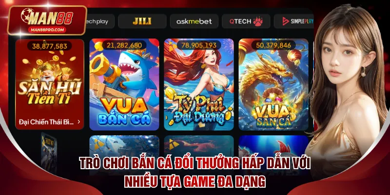 Trò chơi bắn cá đổi thưởng hấp dẫn với nhiều tựa game đa dạng