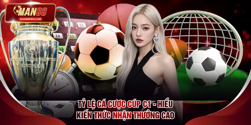 Tỷ Lệ Cá Cược Cúp C1