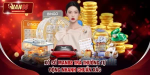 Xổ Số Man88 Trả Thưởng Tự Động